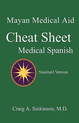 Medical Spanish: A Cheat Sheet by Sinkinson, Craig Alan