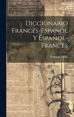 Diccionario Francés-español Y Español-francés by Gildo, Domingo