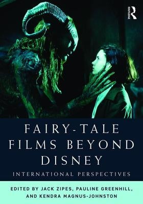 Fairy-Tale Films Beyond Disney: International Perspectives by Zipes, Jack
