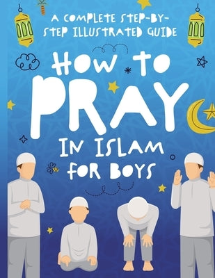 How to Pray in Islam for Boys by Publishing, Jolly Muslim