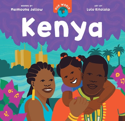 Our World: Kenya by Jallow, MaÃ¯mouna