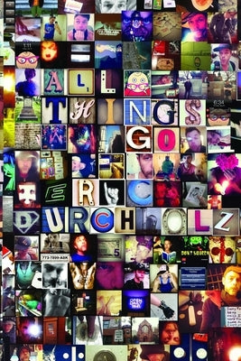 All Things Go: How I Became A Shaman by Durchholz, Eric
