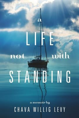 A Life Not with Standing by Levy, Chava Willig