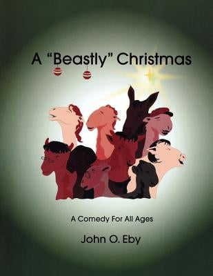 A "Beastly" Christmas by Eby, John O.