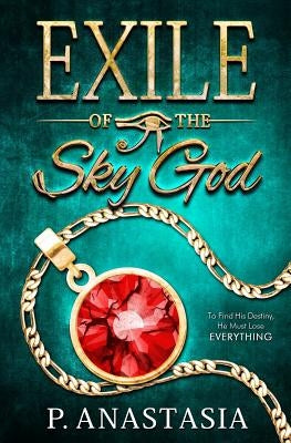 Exile of the Sky God by Anastasia, P.