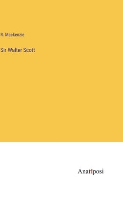 Sir Walter Scott by MacKenzie, R.