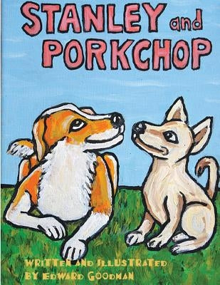 Stanley and Porkchop by Goodman, Edward