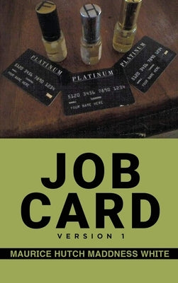 Job Card: Version 1 by Maurice Hutch Maddness White