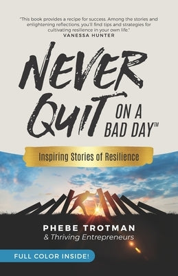 Never Quit on a Bad Day: Inspiring Stories of Resilience - Thriving Entrepreneurs (Color Version) by Adler, Jordan