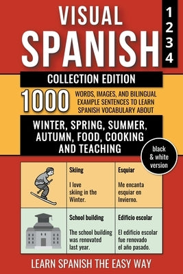 Visual Spanish - Collection Edition - (B/W version) - 1.000 Words, Images and Bilingual Example Sentences to Learn Spanish Vocabulary about Winter, Sp by Lang, Mike