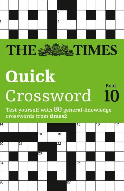 The Times Quick Crossword Book 10: 80 world-famous crossword puzzles from The Times2 by The Times Mind Games