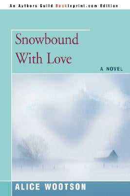Snowbound with Love by Wootson, Alice