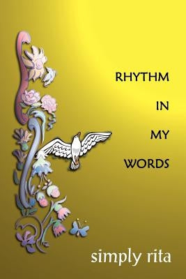 Rhythm in My Words by Simply Rita