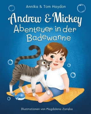 Abenteuer in der Badewanne Mit Andrew & Mickey by Haydon, Annika
