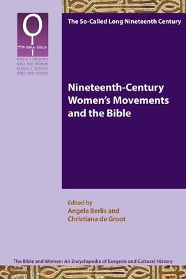 Nineteenth-Century Women's Movements and the Bible by Berlis, Angela