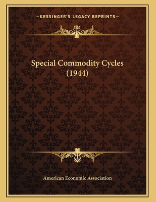 Special Commodity Cycles (1944) by American Economic Association