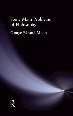 Some Main Problems of Philosophy by Moore, George Edward