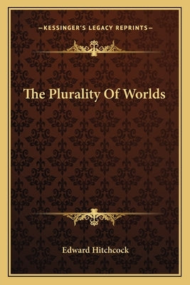 The Plurality Of Worlds by Hitchcock, Edward