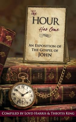 The Hour Has Come by Harris, Loyd
