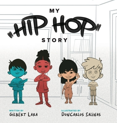 My Hip Hop Story by Lara, Gilbert