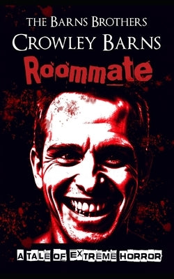 Roommate: A Tale of Extreme Horror by Barns Brothers, The