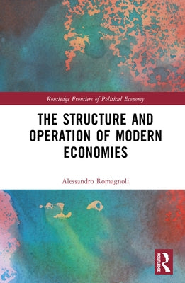 The Structure and Operation of Modern Economies by Romagnoli, Alessandro