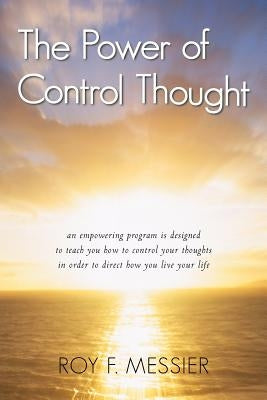 The Power of Control Thought by Messier, Roy F.