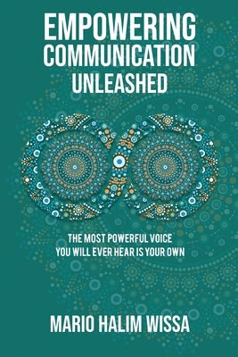 Empowering Communication Unleashed by Wissa, Mario Halim