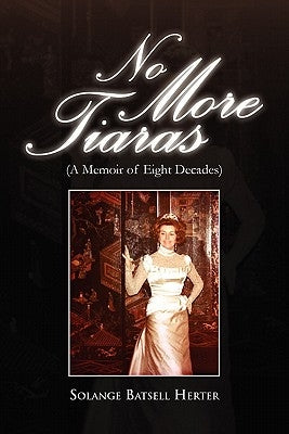 No More Tiaras by Herter, Solange Batsell