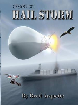 Operation Hail Storm by Arquette, Brett