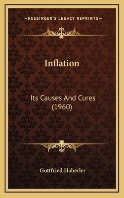 Inflation: Its Causes And Cures (1960) by Haberler, Gottfried