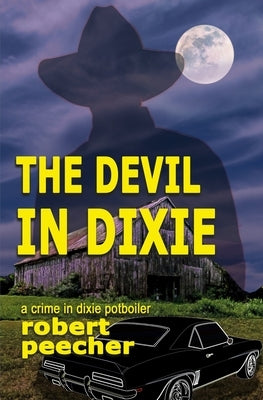 The Devil in Dixie: a crime in dixie potboiler by Peecher, Robert