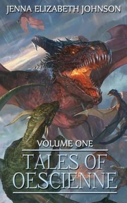 Tales of Oescienne: A Short Story Collection by Johnson, Jenna Elizabeth