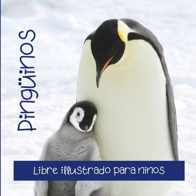 Pingüinos: Libre illustrado para ninos by Diaz, Elisa