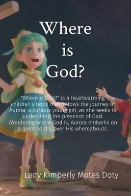 Where is God? by Motes Doty, Lady Kimberly
