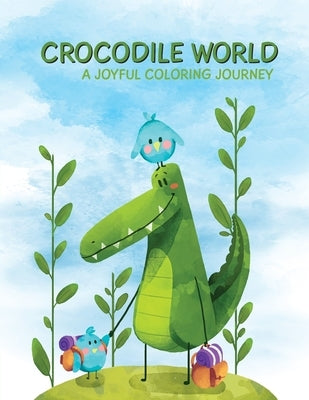 Crocodile World: A Joyful Coloring Journey for Children by Bucur House