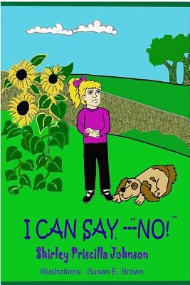 I Can Say,"No!" by Johnson, Shirley Priscilla