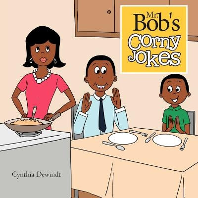 Mr. Bob's Corny Jokes by Dewindt, Cynthia