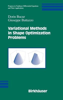 Variational Methods in Shape Optimization Problems by Bucur, Dorin