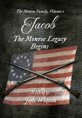 Jacob: The Monroe Legacy Begins by Wetton, Jim