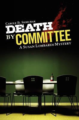 Death By Committee: A Susan Lombardi Mystery by Shmurak, Carole B.