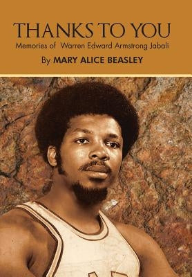 Thanks to You: Memories of Warren Edward Armstrong Jabali by Beasley, Mary Alice
