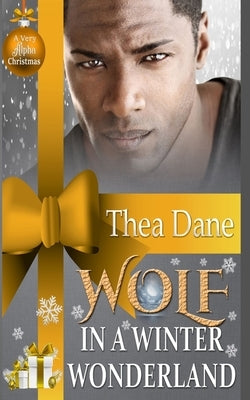 Wolf In A Winter Wonderland: Paranormal Shifter Romance by Dane, Thea