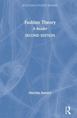 Fashion Theory: A Reader by Barnard, Malcolm