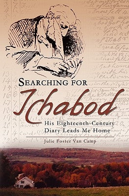 Searching for Ichabod: His Eighteenth-Century Diary Leads Me Home by Foster, Joanne