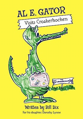 Al E. Gator Visits Croakerhochen by Dix, Bill