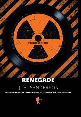 Renegade by Sanderson, J. H.