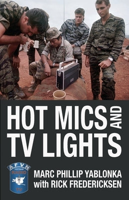 Hot Mics and TV Lights by Yablonka, Marc Phillip