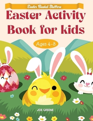 Easter Basket Essentials: Easter Activity Book For Kids Ages 4-8, fun activities like mazes, dot to dot, dot markers, how to draw, word search, and so by Greene, Joe