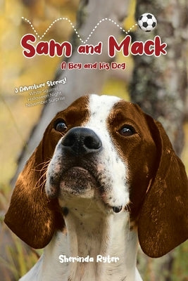 Sam and Mack: A Boy and His Dog by Ryter, Sherinda